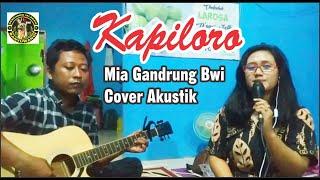 Kapiloro - Mia Gandrung Bwi | Cover Akustik (Loro Ati Official)