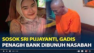 Sosok Sri Pujayanti, Gadis Penagih Bank Keliling di Bekasi Dibunuh Nasabah Gegara Tagih Utang 3 Juta