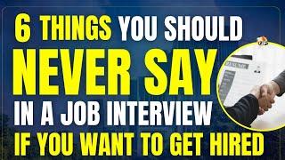 6 Biggest Job Interview Mistakes That Will Cost You the Job | Recruiters HATE When You Say These 