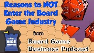 Board Game Business Podcast - Reasons to NOT Enter the Board Game Industry