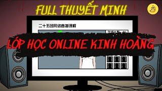 (FULL) Lớp học online kinh hoàng - Thuyết minh 