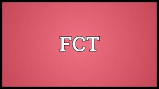 FCT Meaning