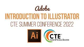 CTE Summer Conference 2022 Introduction to Illustrator