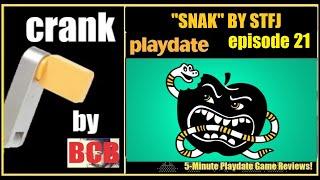 CRANK Ep 21 - "SNAK" by STFJ (Playdate 5-Minute Game Reviews)