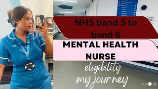 How I became a Band 6 in just a year |Journey as a Mental Health Nurse in the NHS UK 