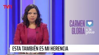 Esta también es mi herencia | Carmen Gloria a tu servicio