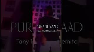 Purani Yaad Tany 10E ft Prodemite [Official Music Video 2023]@latestpunjabisongs1 @tany10e9