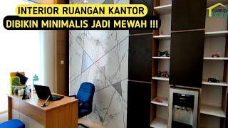 IDE DESAIN-HASIL INTERIOR RUANGAN KANTOR DIBIKIN MINIMALIS JADI LEBIH MEWAH & ELEGANT!!!