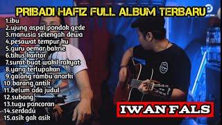 PRIBADI HAFIZ || IWAN FALS || FULL ALBUM - TERBARU 2022