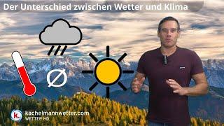 Was ist der Unterschied zwischen Wetter und Klima?