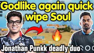 Godlike again quick wipe Soul  Jonathan Punkk deadly duo on fire 10 kills 