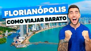 Como viajar barato a FLORIANÓPOLIS! Economize em tudo!