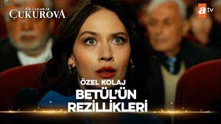 Betül'ün Rezil Olduğu Anlar | Bir Zamanlar Çukurova Özel Kolaj