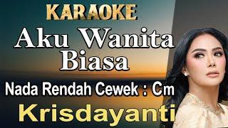 Aku Wanita Biasa (Karaoke) Krisdayanti /Nada Rendah Cewek Cm