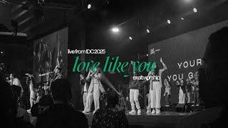 Love Like You | Live from IDC 2025 | Exalt Worship