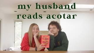 my husband reads and reacts to a court of thorns and roses 