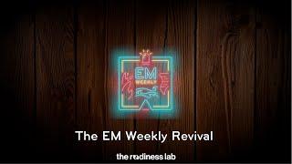 EM Weekly - Episode 1 - The EM Weekly Revival! - The Emergency Management Conversations Podcast