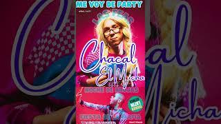 Chacal x El Micha - Me Voy de Party (Urban Latin Edit)