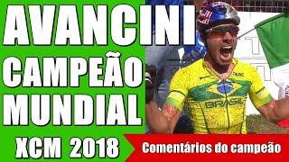 AVANCINI CAMPEÃO MUNDIAL (RESUMO PROVA COMPLETA COMENTADA P/ AVANCINI)  MTB XCM World Championship