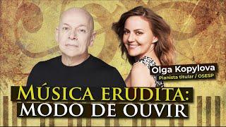 Música erudita: dicas para quem quer começar a apreciar | Leandro Karnal e Olga Kopylova