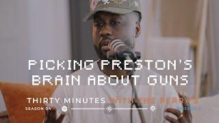 Picking Preston's brain about guns