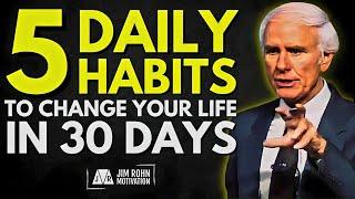 5 Daily Habits That Will Change Your Life In 30 Days | Jim Rohn Motivation