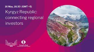 Kyrgyz Republic: connecting regional investors