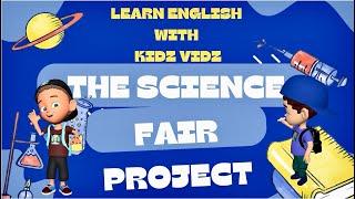 ESL Conversation Lesson from Kidz Vidz for Learning English: The Science Fair Project