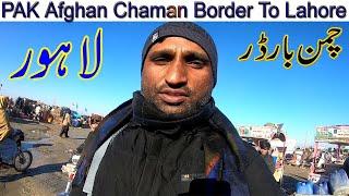 Chaman border to lahore Travel By Road 2023 | QUETTA CITY | KHOJAK PASS | CHAMAN - BALOCHISTAN