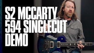 The S2 McCarty 594 Singlecut | Demo | PRS Guitars