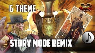 SFV - G Theme Story Mode Remix