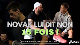  NOVAK LUI A DIT NON 15 FOIS ?! Interview avec le chef de produit ASICS !