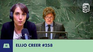 MILEI TIRA CONTRA LA ONU Y VUELVE A ARGENTINA | ELIJO CREER #268