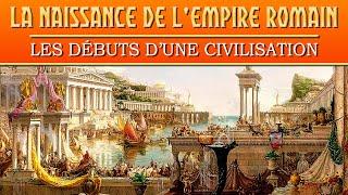 Les Débuts de la Civilisation Romaine | Documentaire sur la Rome Antique