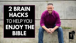 2 BRAIN HACKS To Finally ENJOY Your Bible Reading (Science Backed!)