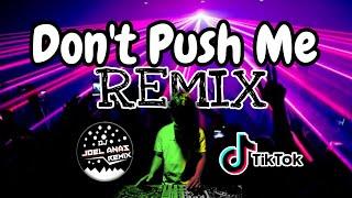 DON'T PUSH ME Remix 2024 ( BootyHauz Bounce ) Dj Joel Anas Remix / Tiktok