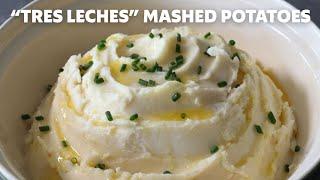 "Tres Leches" Mashed Potatoes | Food Wishes