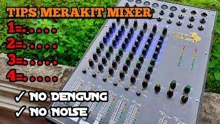 Tips merakit Mixer agar suara bersih . No hum no noise . . .