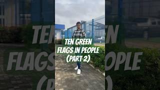 Ten Green Flags in People (Part 2) | Day 29 of 366