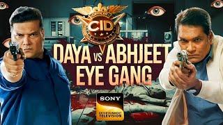 CID : DAYA vs ABHIJEET - Eye Gang Case | Part 3 & 4 | Season 2 | Sony TV | Tellywood Updatez