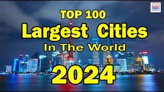 Top 100 Largest City In The World 2024