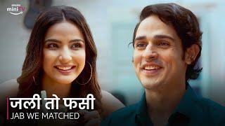 Ex ko Jealous Feel Karane ki game Ft. Jasmin Bhasin | Jab We Matched | Amazon miniTV