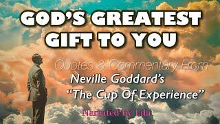 ALL THINGS ARE POSSIBLE WITH IT | Neville Goddard’s “The Cup Of Experience” Quotes & Commentary