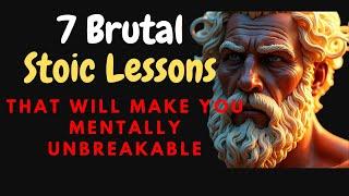 7 Brutal Stoic Lessons That Will Make You Mentally Unbreakable