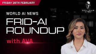 Frid-AI Roundup with AVA | February 28