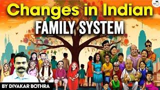 Changes in the Indian Family | Sociology Optional Class | Divakar Bothra | StudyIQ IAS