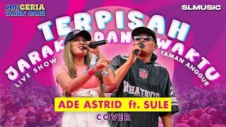 TERPISAH JARAK DAN WAKTU - ADE ASTRID FEAT SULE