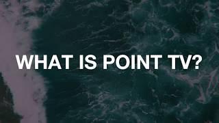 What is Point TV?