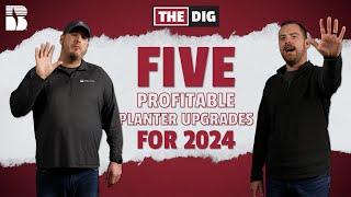 Five Profitable Planter Upgrades For 2024 | The Dig