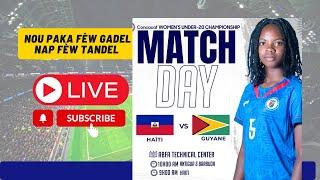 Haïti  vs Guyana  Concacaf U-20 Women’s Qualifiers